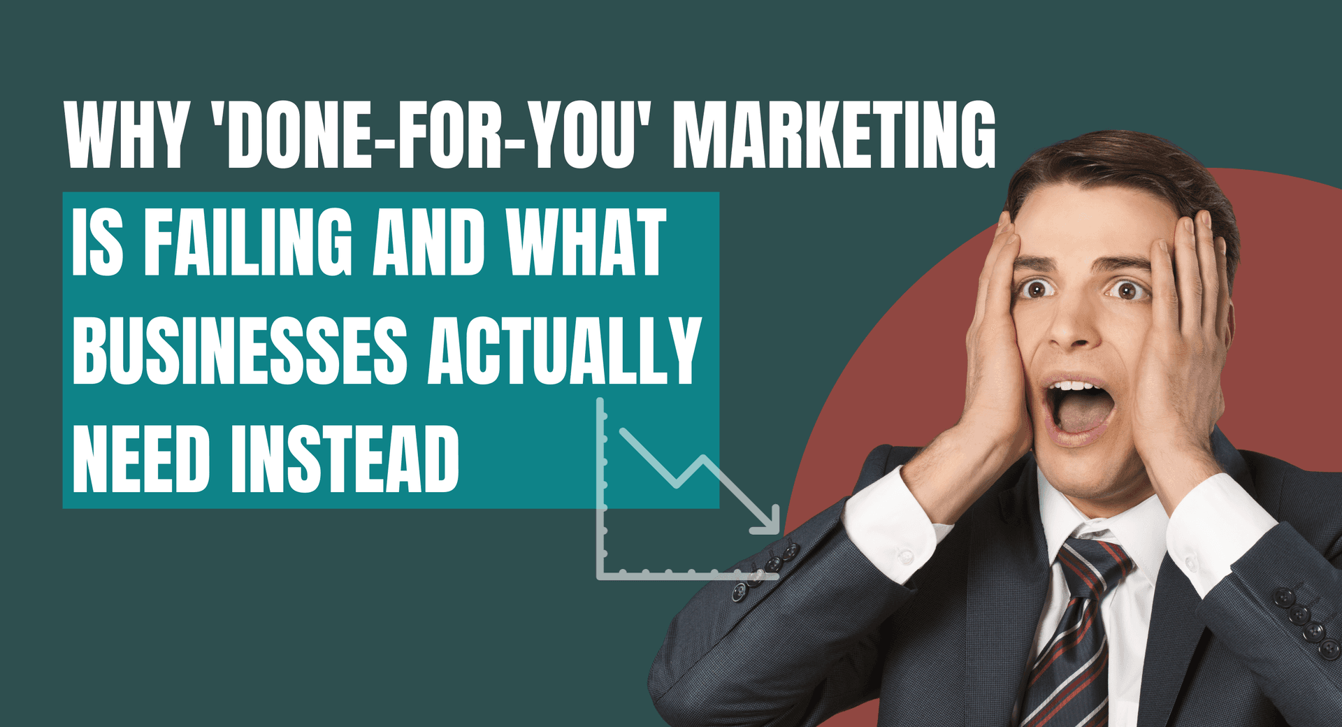 Why 'Done-for-You' Marketing Is Failing and What Businesses Actually Need Instead